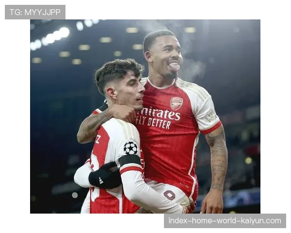 哈弗茨替补绝杀显价值 阿森纳中场欧冠关键进球延续不败